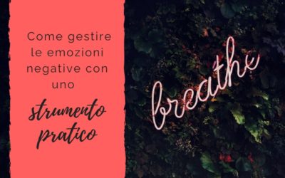 Come gestire le emozioni negative con uno strumento pratico
