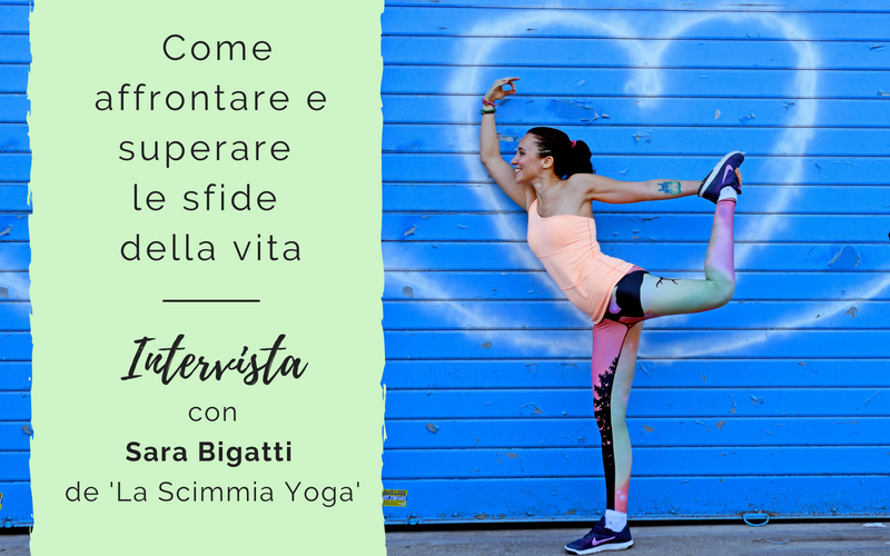 Intervista_Sara Bigatti_Come affrontare e superare le sfide della vita Intervista_Sara Bigatti_Come affrontare e superare le sfide della vita