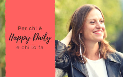 Per chi è Happy Daily e chi lo fa