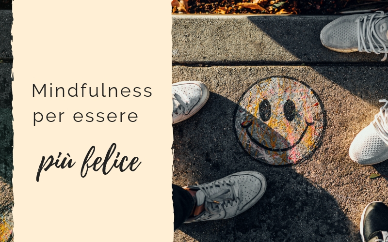 Mindfulness per essere più felice