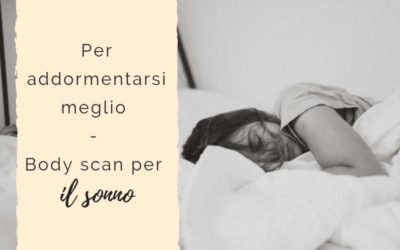 Per addormentarsi meglio – Body scan per il sonno