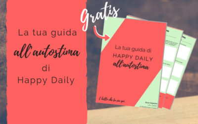 La tua guida all’autostima di Happy Daily