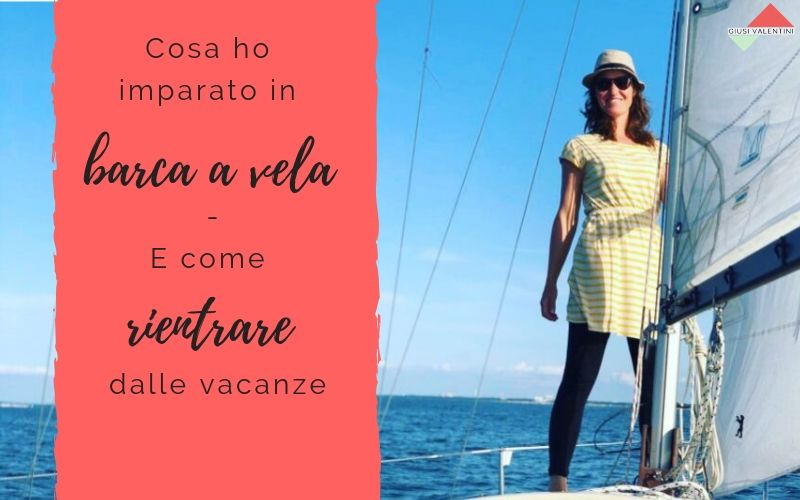 podcast-rientro-dalle-vacanze Podcast coso ho imparato in barca a vela e come rientrare dalle vacanze