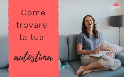 Come trovare la tua autostima