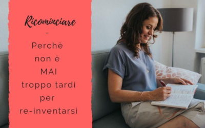 Ricominciare – Perché non è mai tardi per re-inventarsi