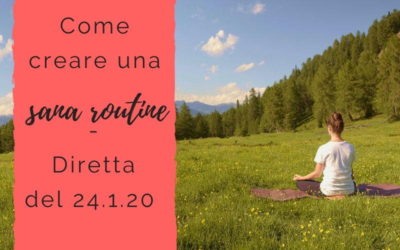 Come creare una sana routine – Diretta del 24.1