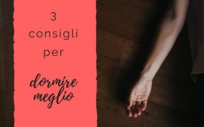 3 consigli per dormire meglio