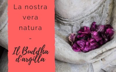 La nostra vera natura – La storia del Buddha d’argilla