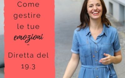 Come gestire le emozioni con la propria famiglia – Diretta del 19.3