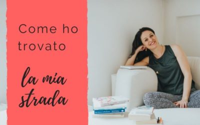 Come ho trovato la mia strada