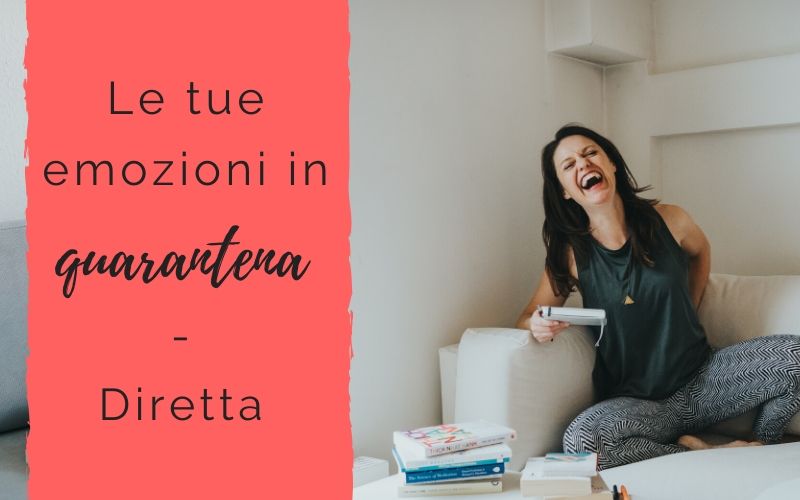 Come gestire le emozioni in quarantena