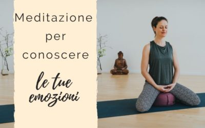 Meditazione per conoscere le tue emozioni