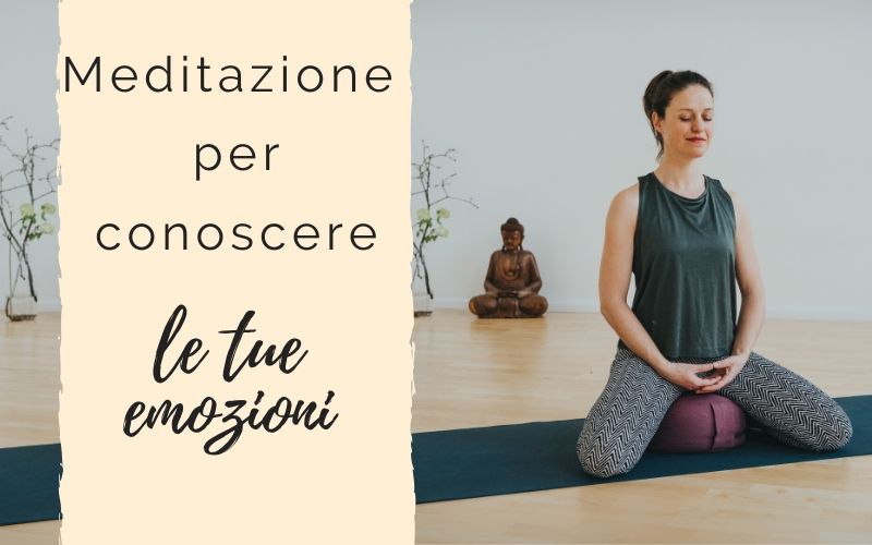 Meditazione per conoscere le tue emozioni Meditazione per conoscere le tue emozioni