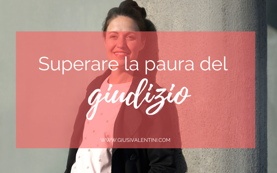 Superare la paura del giudizio