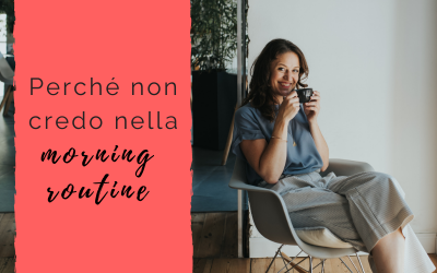 Perché non credo nella morning routine