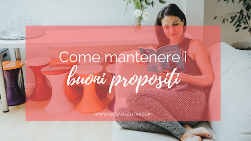come mantenere i buoni propositi come mantenere i buoni propositi