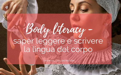 Saper leggere e scrivere la lingua del corpo: Body Literacy (con Anna Buzzoni)