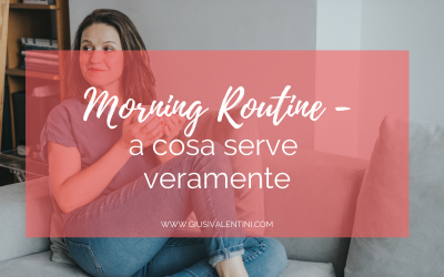 Morning routine – A cosa serve veramente