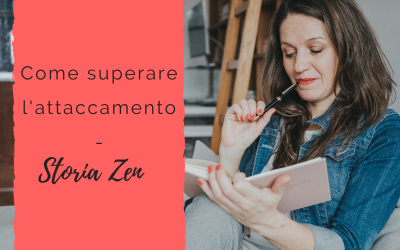 Come superare l’attaccamento – Storia zen