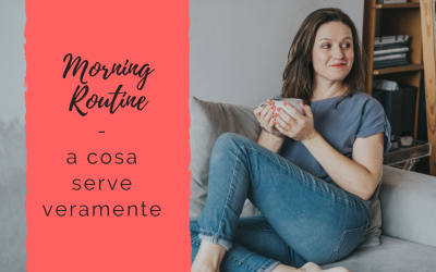 Morning Routine – A cosa serve veramente