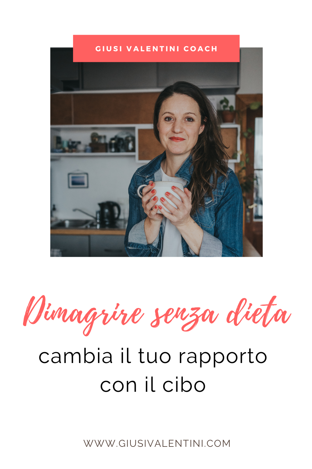 Dimagrire senza dieta cambia il tuo rapporto con il cibo Giusi