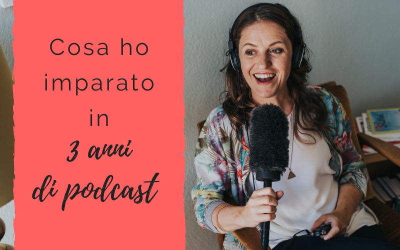 Cosa ho imparato in 3 anni di podcast