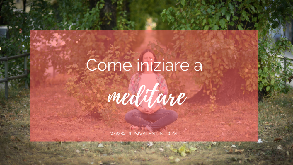 come iniziare a meditare come iniziare a meditare