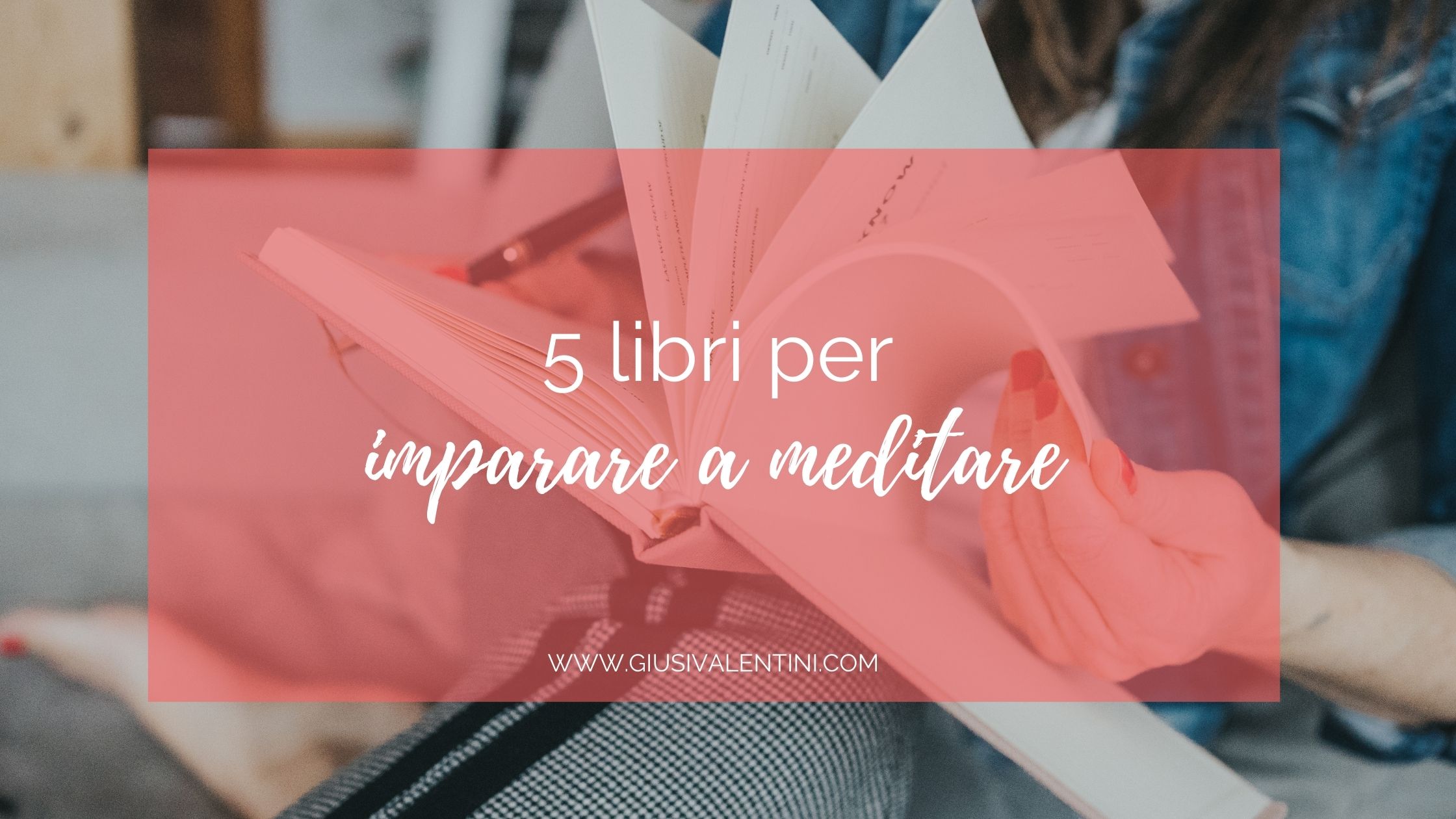 5 libri per imaparare a meditare 5 libri per imaparare a meditare