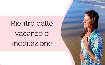 Rientro dalle vacanze e meditazione