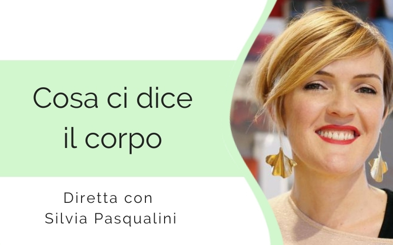 Cosa ci dice il corpo – con Silvia Pasqualini cosa dice il corpo con Silvia Pasqualini