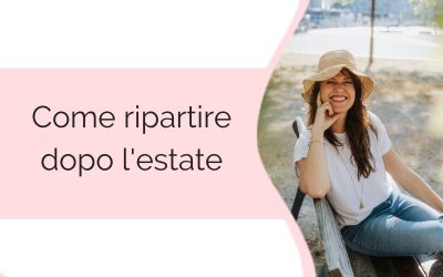 Come ripartire dopo l’estate