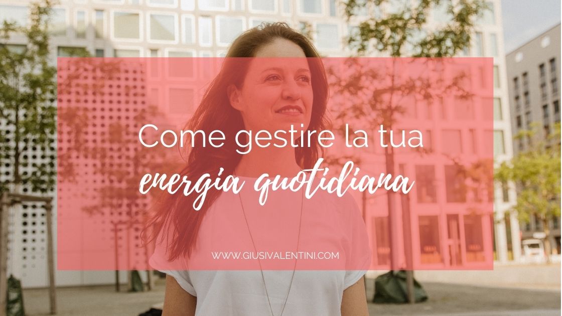 energia quotidiana Come gestire la tua energia quotidiana