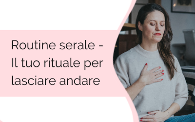 Routine serale – Il tuo rituale per lasciare andare