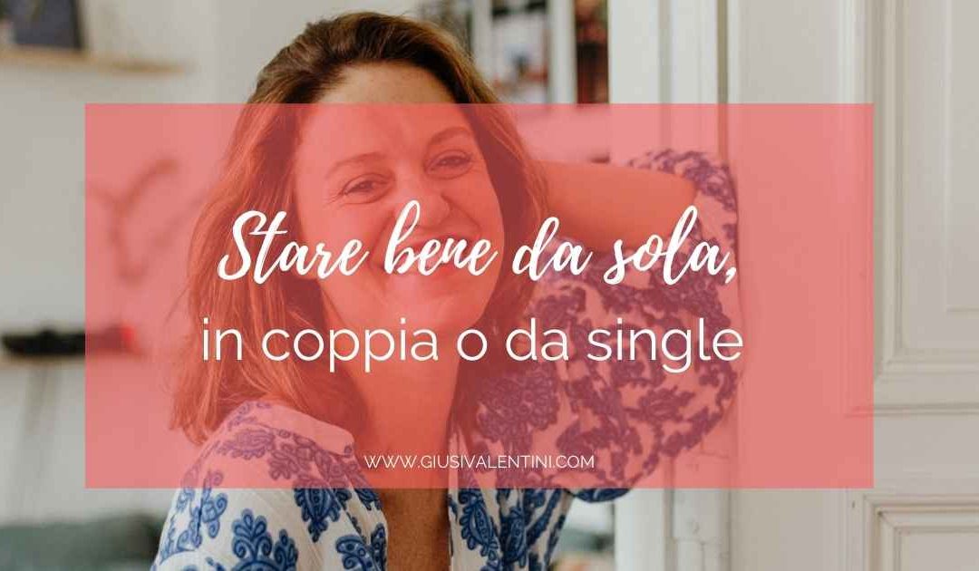Stare bene da sola, in coppia o da single