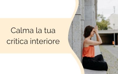 Calma la tua critica interiore