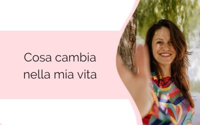 Cosa cambia nella mia vita