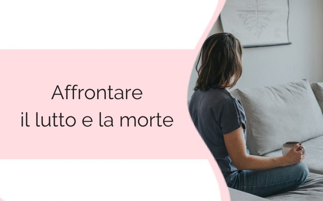 Cara Giusi – Affrontare il lutto e la morte