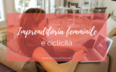Imprenditoria femminile e ciclicità