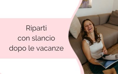 Riparti con slancio dopo le vacanze