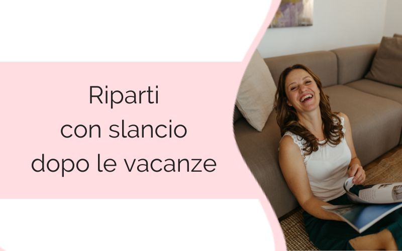 Riparti con slancio dopo le vacanze