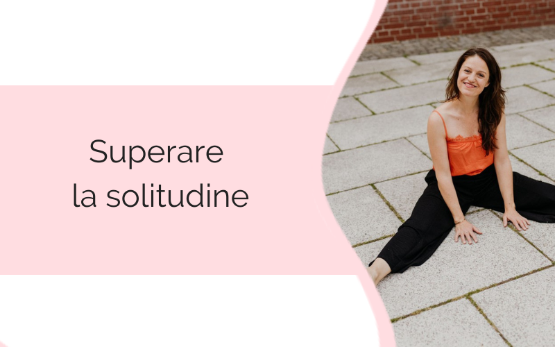Superare la solitudine