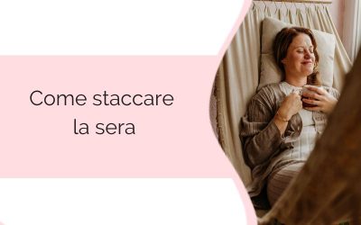 Come staccare la sera