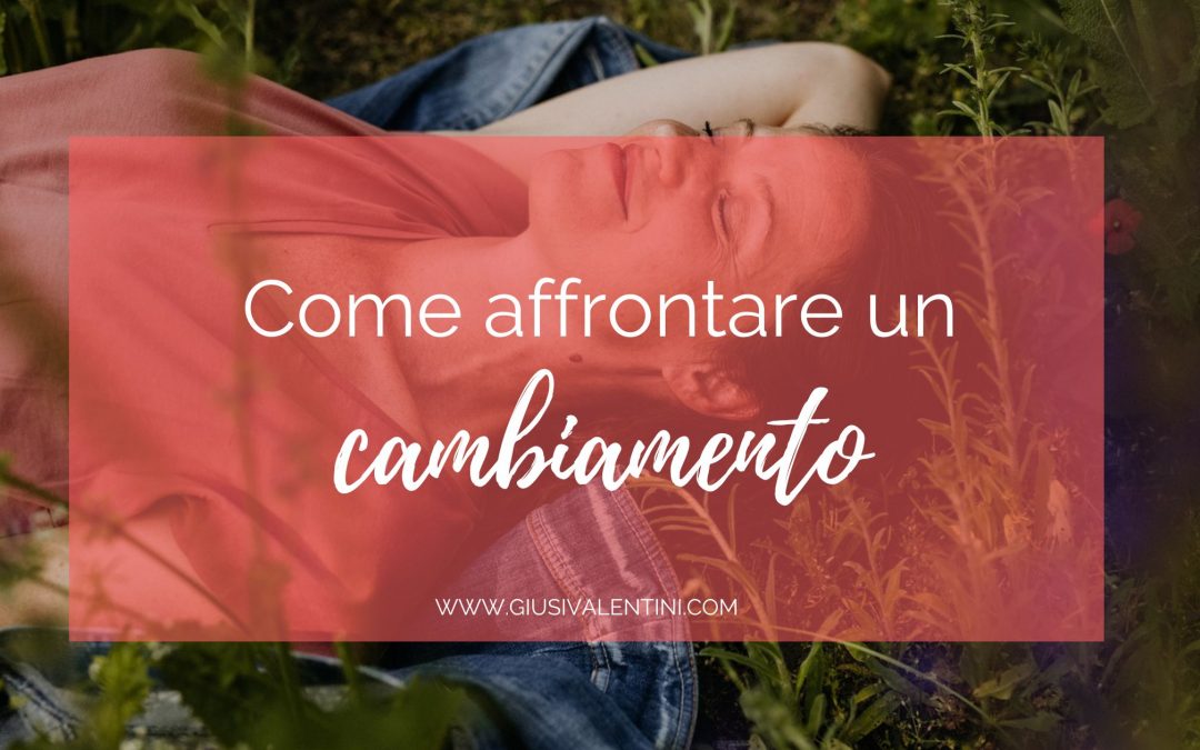 Come affrontare un cambiamento