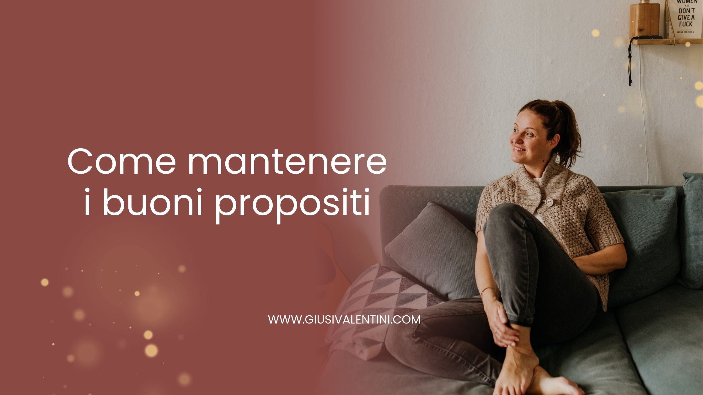 come mantenere i buoni propositi come mantenere i buoni propositi