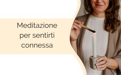 Meditazione per sentirti connessa