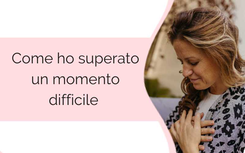superare un momento difficile superare un momento difficile
