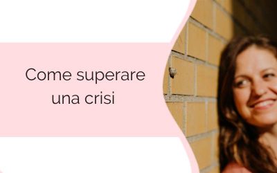 Come superare una crisi