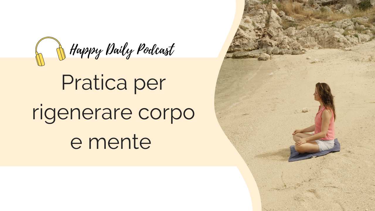Pratica per rigenerare corpo e mente pratica per rigenerare corpo e mente