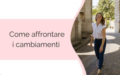 Come affrontare i cambiamenti
