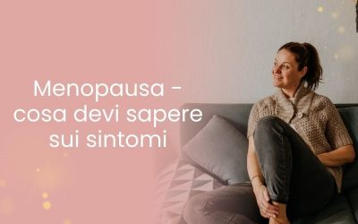 Menopausa – cosa devi sapere sui sintomi